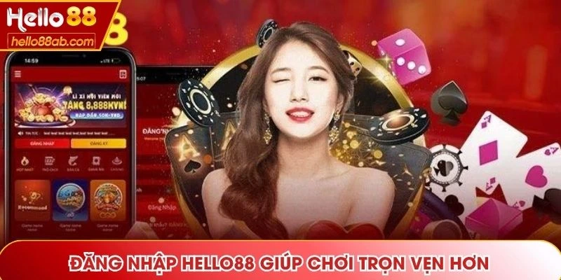 Đăng nhập Hello88 giúp chơi trọn vẹn hơn