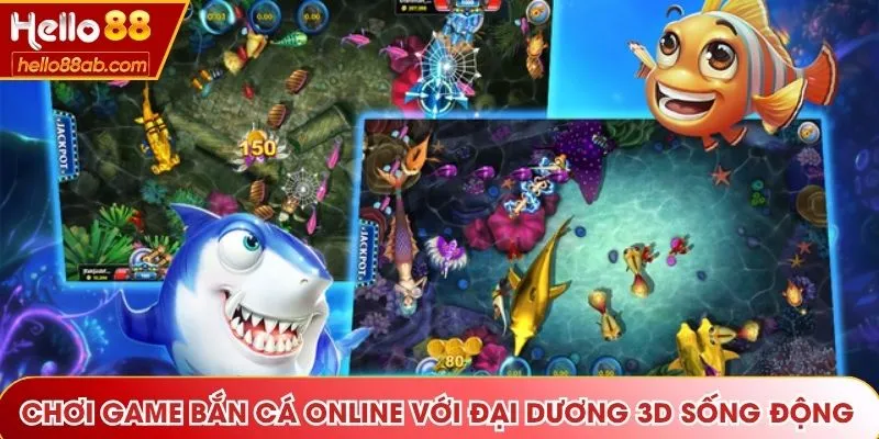 Khám phá game bắn cá online với đại dương 3D sống động