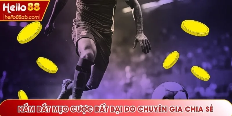 Nắm bắt mẹo cược bất bại do chuyên gia chia sẻ