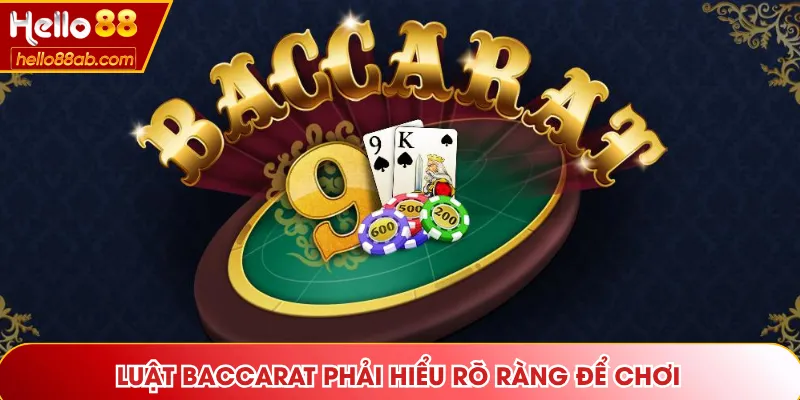 Luật Baccarat phải hiểu rõ ràng để chơi