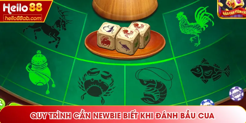 Quy trình cần newbie biết khi đánh Bầu Cua