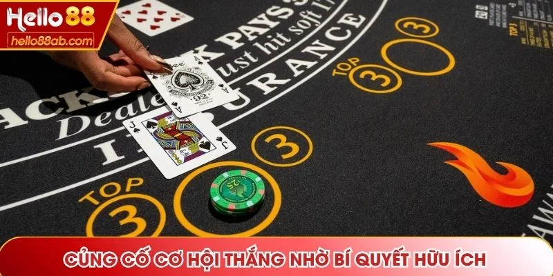 Củng cố cơ hội thắng nhờ bí quyết hữu ích