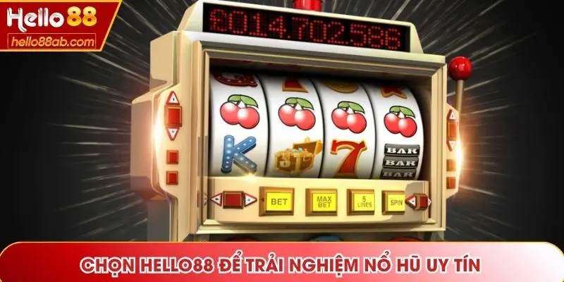 Chọn Hello88 để trải nghiệm game slot minh bạch