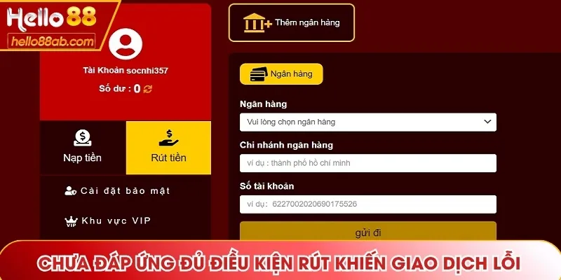 Chưa đáp ứng đủ điều kiện rút khiến giao dịch lỗi
